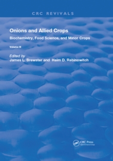 Onions and Allied Crops : Volume III: Biochemistry, Food Science, and Minor Crops