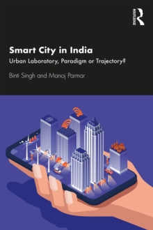 Smart City in India : Urban Laboratory, Paradigm or Trajectory?