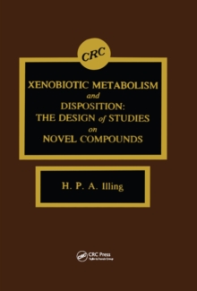 Xenobiotic Metabolism and Disposition : The Design of Studies on Novel Compounds