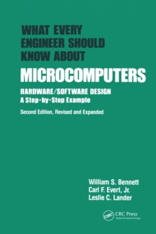 What Every Engineer Should Know about Microcomputers : Hardware/Software Design: a Step-by-step Example, Second Edition,