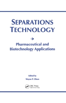 Separations Technology : Pharmaceutical and Biotechnology Applications