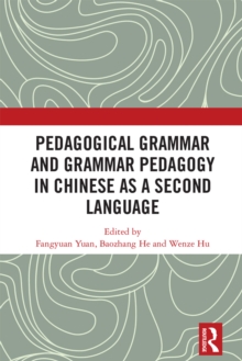 Pedagogical Grammar and Grammar Pedagogy in Chinese as a Second Language