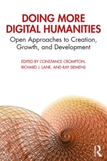 Doing More Digital Humanities : Open Approaches to Creation, Growth, and Development