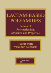 Lactam-based Polyamides, Volume I : Polymerization Structure