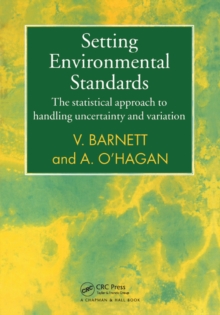 Setting Environmental Standards : The Statistical Approach to Handling Uncertainty and Variation