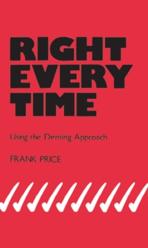 Right Every Time : Using the Deming Approach