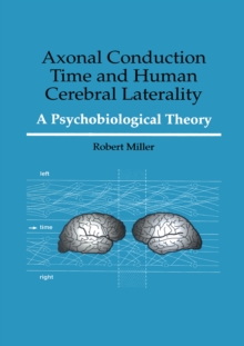 Axonal Conduction Time and Human Cerebral Laterality : A Psycological Theory