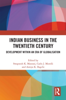 Indian Business in the Twentieth Century : Development within an Era of Globalisation