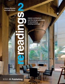 Re-readings: 2 : Interior Architecture and the Principles of Remodelling Existing Buildings