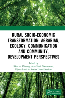 Rural Socio-Economic Transformation: Agrarian, Ecology, Communication and Community, Development Perspectives : Proceedings of the International Confernece on Rural Socio-Economic Transformation: Agra