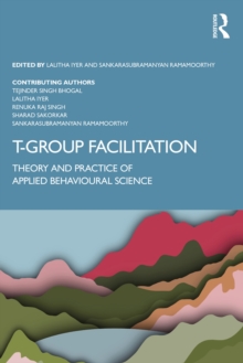 T-Group Facilitation : Theory and Practice of Applied Behavioural Science