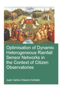 Optimisation of Dynamic Heterogeneous Rainfall Sensor Networks in the Context of Citizen Observatories