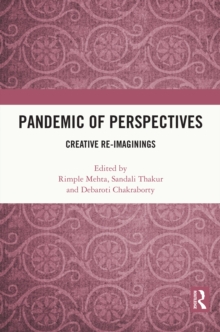 Pandemic of Perspectives : Creative Re-imaginings