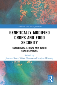 Genetically Modified Crops and Food Security : Commercial, Ethical and Health Considerations