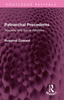 Patriarchal Precedents : Sexuality and Social Relations