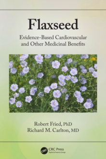 Flaxseed : Evidence-based Cardiovascular and other Medicinal Benefits