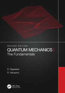 Quantum Mechanics I : The Fundamentals