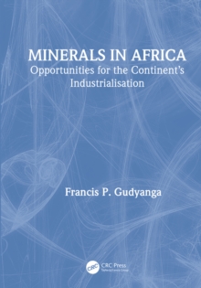 Minerals in Africa : Opportunities for the Continent's Industrialisation