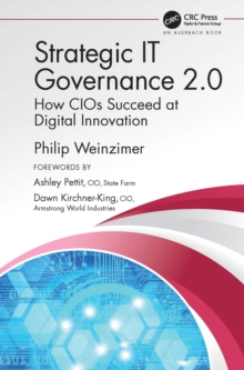 Strategic IT Governance 2.0 : How CIOs Succeed at Digital Innovation