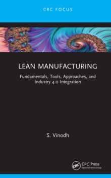 Lean Manufacturing : Fundamentals, Tools, Approaches, and Industry 4.0 Integration