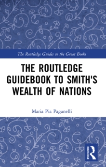 The Routledge Guidebook to Smith's Wealth of Nations