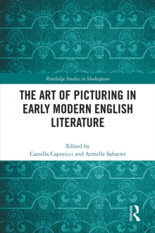 The Art of Picturing in Early Modern English Literature