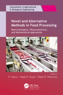 Novel and Alternative Methods in Food Processing : Biotechnological, Physicochemical, and Mathematical Approaches