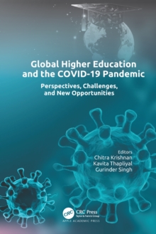 Global Higher Education and the COVID-19 Pandemic : Perspectives, Challenges, and New Opportunities