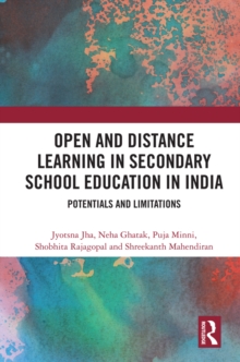 Open and Distance Learning in Secondary School Education in India : Potentials and Limitations