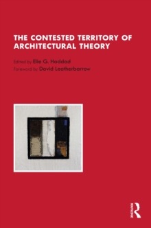 The Contested Territory of Architectural Theory