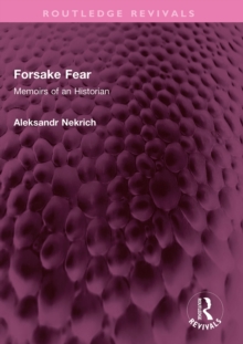 Forsake Fear : Memoirs of an Historian