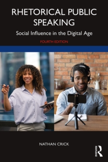 Rhetorical Public Speaking : Social Influence in the Digital Age