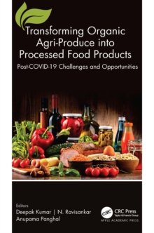 Transforming Organic Agri-Produce into Processed Food Products : Post-COVID-19 Challenges and Opportunities