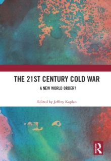 The 21st Century Cold War : A New World Order?