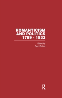 Romanticism&Politics 1789-1832 : Volume 4