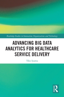 Advancing Big Data Analytics for Healthcare Service Delivery