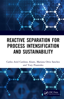 Reactive Separation for Process Intensification and Sustainability