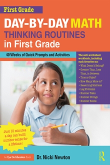 Day-by-Day Math Thinking Routines in First Grade : 40 Weeks of Quick Prompts and Activities