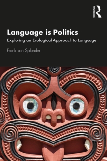 Language is Politics : Exploring an Ecological Approach to Language