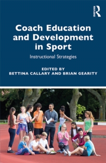 Coach Education and Development in Sport : Instructional Strategies