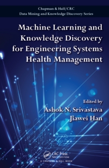 Machine Learning and Knowledge Discovery for Engineering Systems Health Management