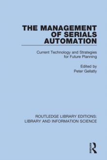 The Management of Serials Automation : Current Technology and Strategies for Future Planning