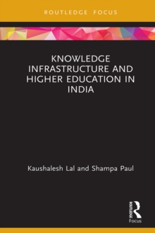 Knowledge Infrastructure and Higher Education in India