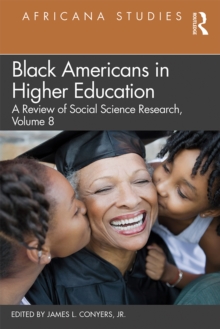 Black Americans in Higher Education : Africana Studies: A Review of Social Science Research, Volume 8