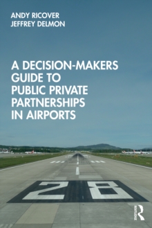 A Decision-Makers Guide to Public Private Partnerships in Airports