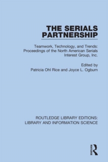 The Serials Partnership : Teamwork, Technology, and Trends : proceedings of the North American Serials Interest Group, Inc.