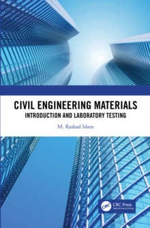 Civil Engineering Materials : Introduction and Laboratory Testing