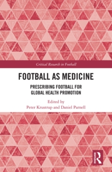 Football as Medicine : Prescribing Football for Global Health Promotion