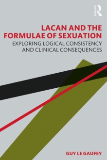 Lacan and the Formulae of Sexuation : Exploring Logical Consistency and Clinical Consequences