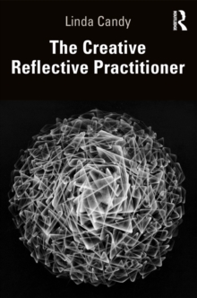 The Creative Reflective Practitioner : Research Through Making and Practice